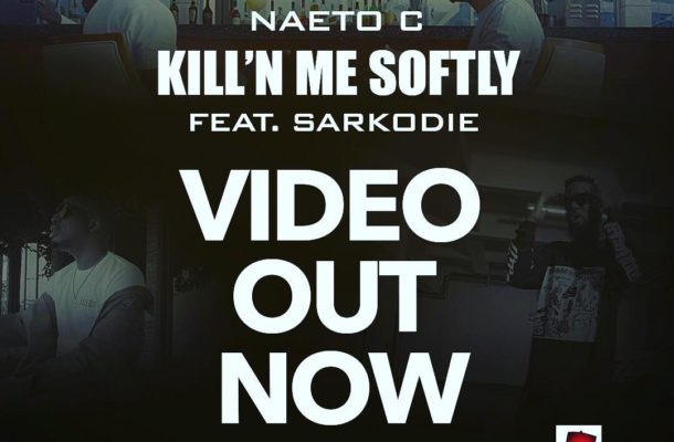 New Video: Naeto C feat., Sarkodie – Kill’N me softly