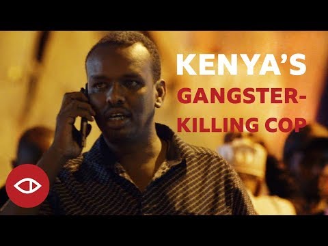 VIDEO: BBC Africa Eye takes a trip with Kenya’s “Gangster-Killing Cop"