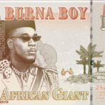 It’s HERE! Listen to Burna Boy’s Full “African Giant” Album