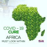 Don't rely on foreign countries for COVID-19 cure - Think Media to African leaders