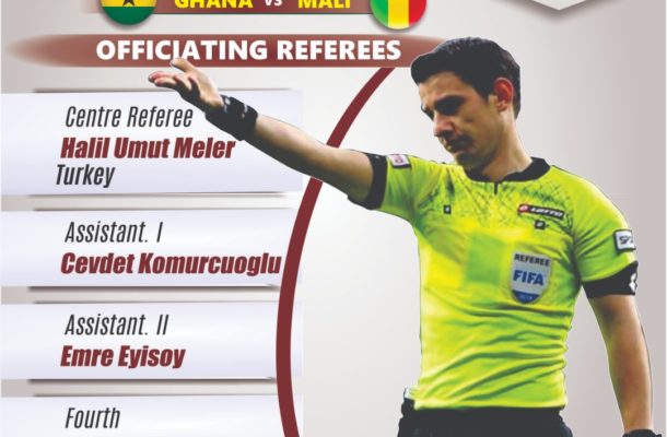 Turkish referee Halil Umut Meler to officiate Ghana vs Mali friendly