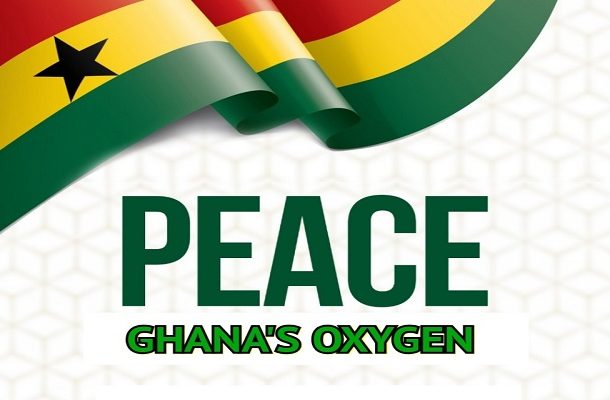 Bright Philip Donkor writes: Peace is Ghana's oxygen