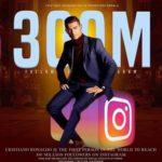 CR7 becomes first person in the world to hit 300 million followers on Instagram