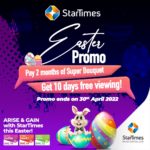 StarTimes Easter Promo set to offer subscribers free viewing