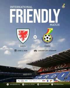 2026 World Cup: Ghana to face Wales in a pre-world cup friendly